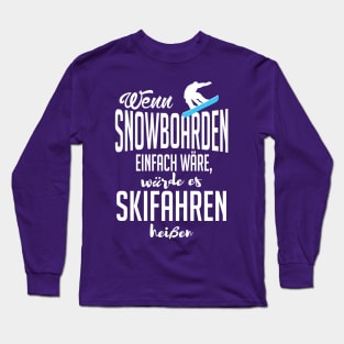 Wenn snowboarden einfach wäre (white) Long Sleeve T-Shirt